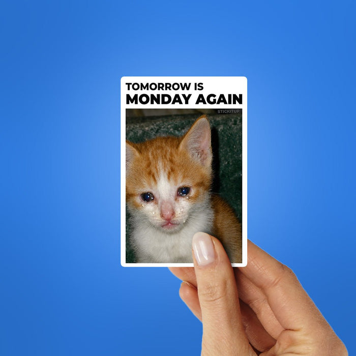 Tomorrow is Monday Again Sticker - Stickers | STICK IT UP