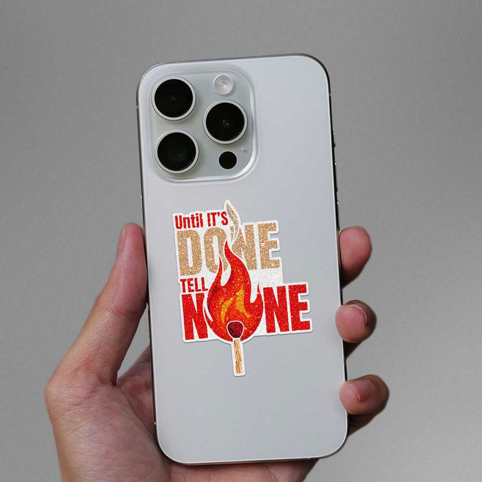 Until It's Done Matchstick Glitter Sticker - Glitter Stickers | STICK IT UP