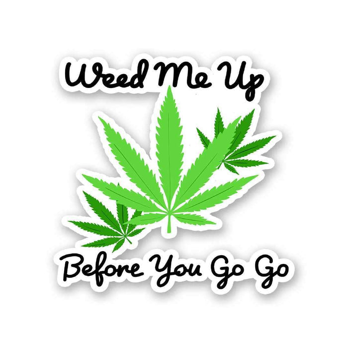 Weed Me Up Sticker - Stickers | STICK IT UP