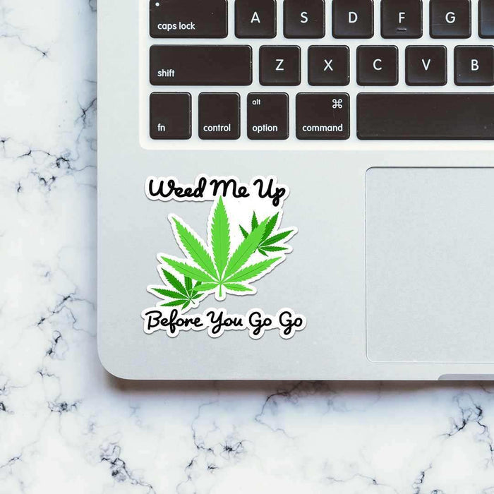 Weed Me Up Sticker - Stickers | STICK IT UP